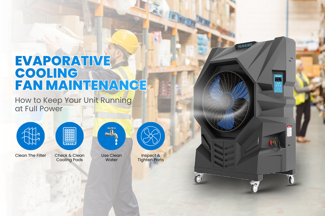 Evaporative Cooling Fan Maintenance: How to Keep Your Unit Running at Full Power