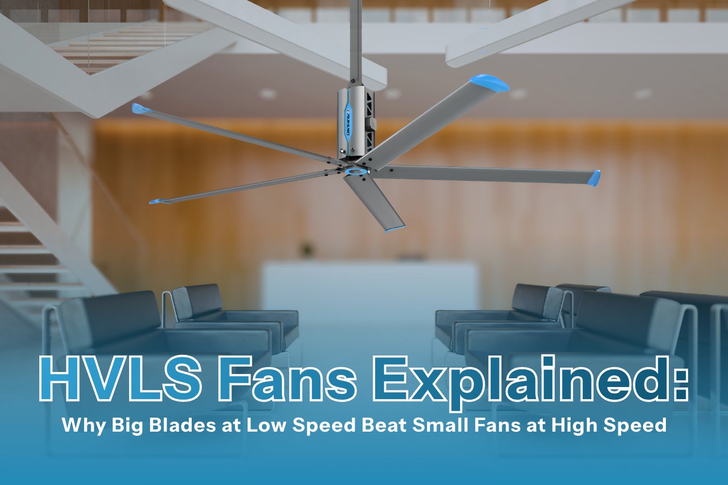 HVLS Fans Explained: How They Work and Where They Excel – Polar Blades