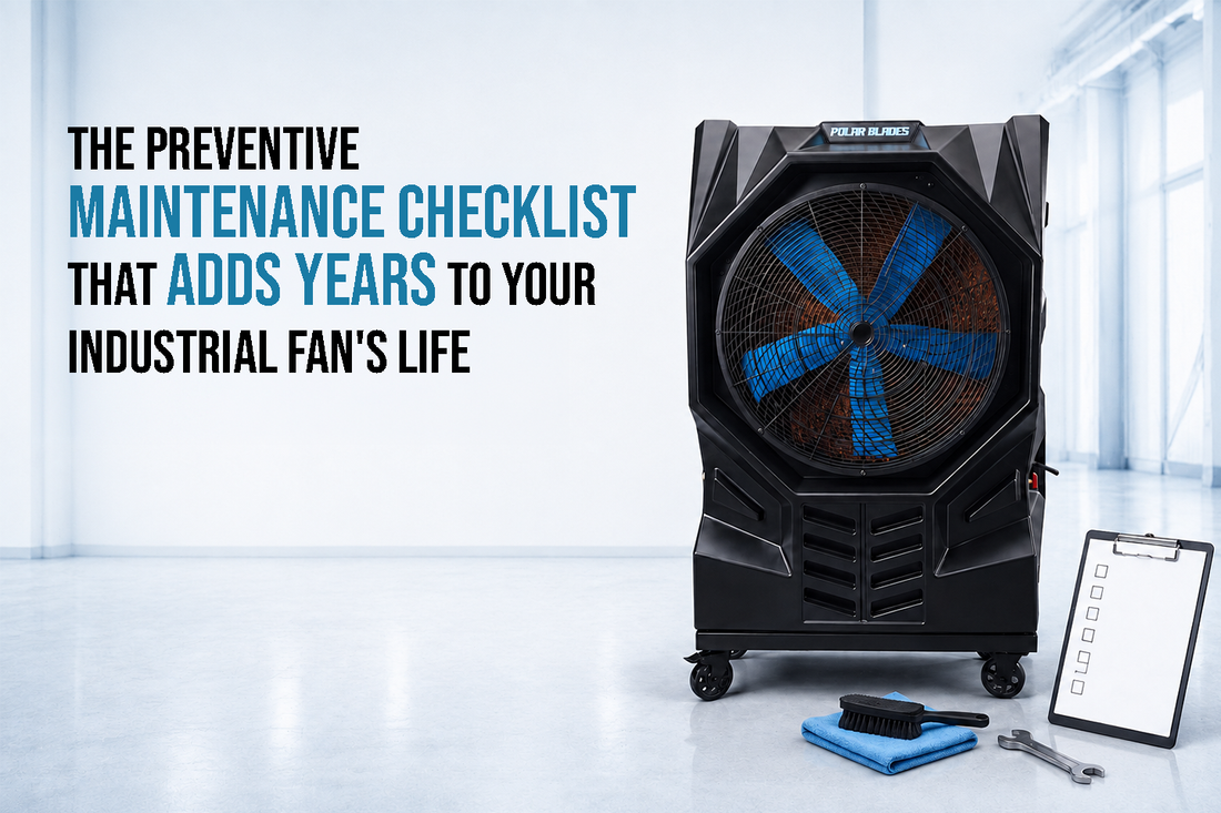 The Preventive Maintenance Checklist That Adds Years to Your Industrial Fan's Life