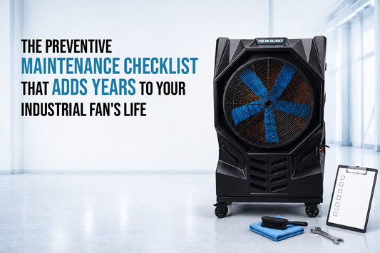 The Preventive Maintenance Checklist That Adds Years to Your Industrial Fan's Life