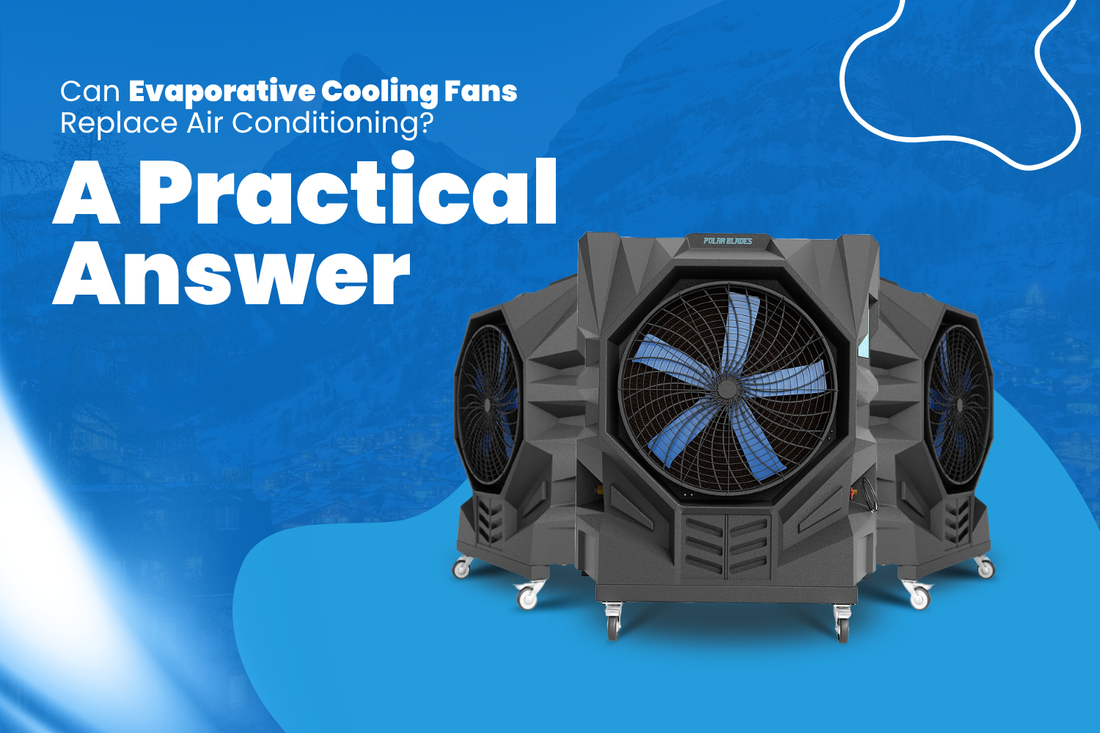 Can Evaporative Cooling Fans Replace Air Conditioning? A Practical Answer